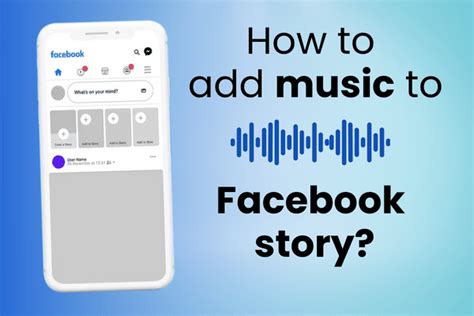 How to Add Music to Your Facebook Story With a Picture: Tips and Insightful Views