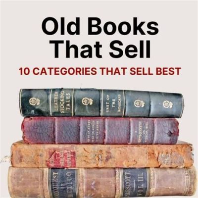 How to Sell Antique Books: A Comprehensive Guide with Insightful Tips