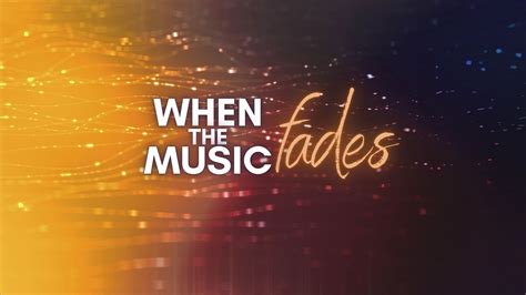 When the Music Fades: Lyrics and Beyond